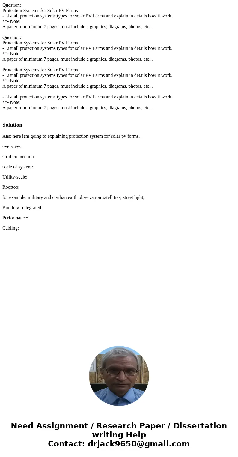 Question: Protection Systems for Solar PV Farms - List all protection systems types for solar PV Farms and explain in details how it work. **- Note: A paper of  Question: Protection Systems for Solar PV Farms - List all protection systems types for solar PV Farms and explain in details how it work. **- Note: A paper of