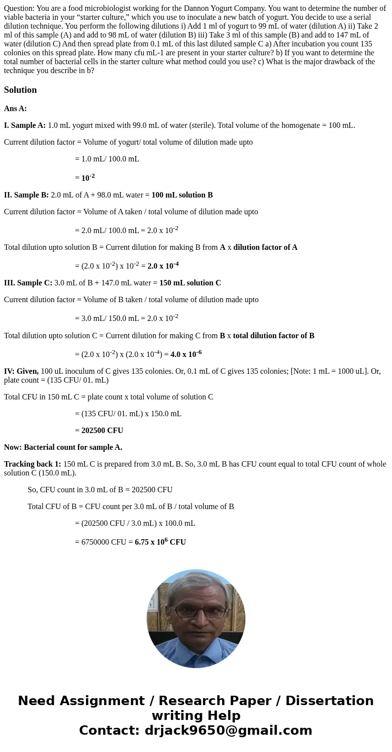 Question: You are a food microbiologist working for the Dannon Yogurt Company. You want to determine the number of viable bacteria in your “starter culture,” wh Question: You are a food microbiologist working for the Dannon Yogurt Company. You want to determine the number of viable bacteria in your “starter culture,” wh