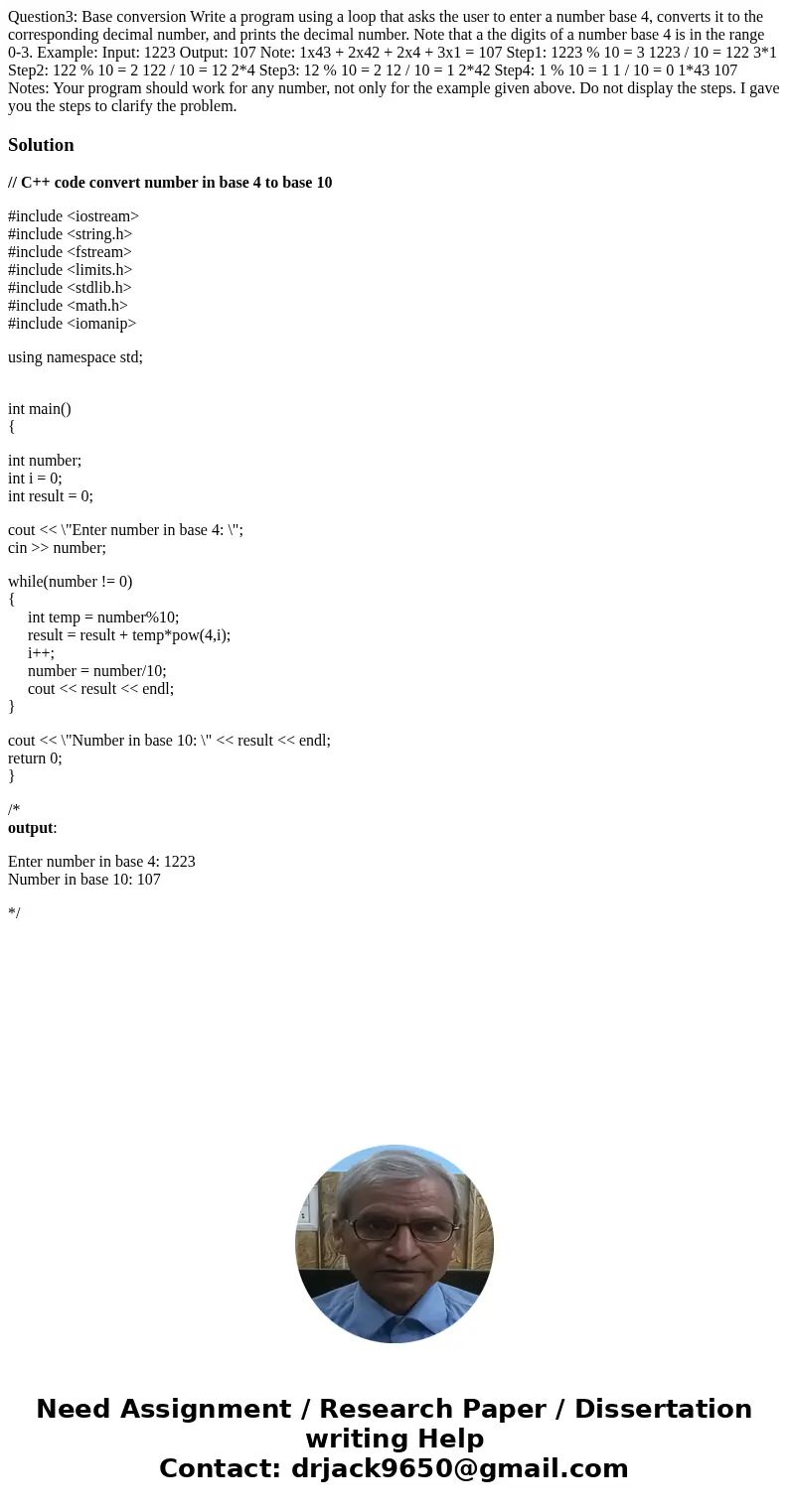 Question3: Base conversion Write a program using a loop that asks the user to enter a number base 4, converts it to the corresponding decimal number, and prints