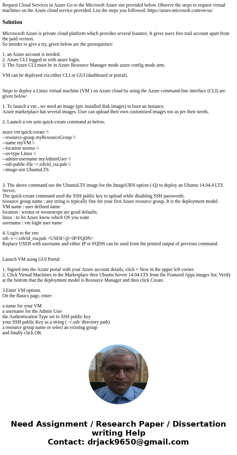 Request Cloud Services in Azure Go to the Microsoft Azure site provided below. Observe the steps to request virtual machines on the Azure cloud service provided Request Cloud Services in Azure Go to the Microsoft Azure site provided below. Observe the steps to request virtual machines on the Azure cloud service provided