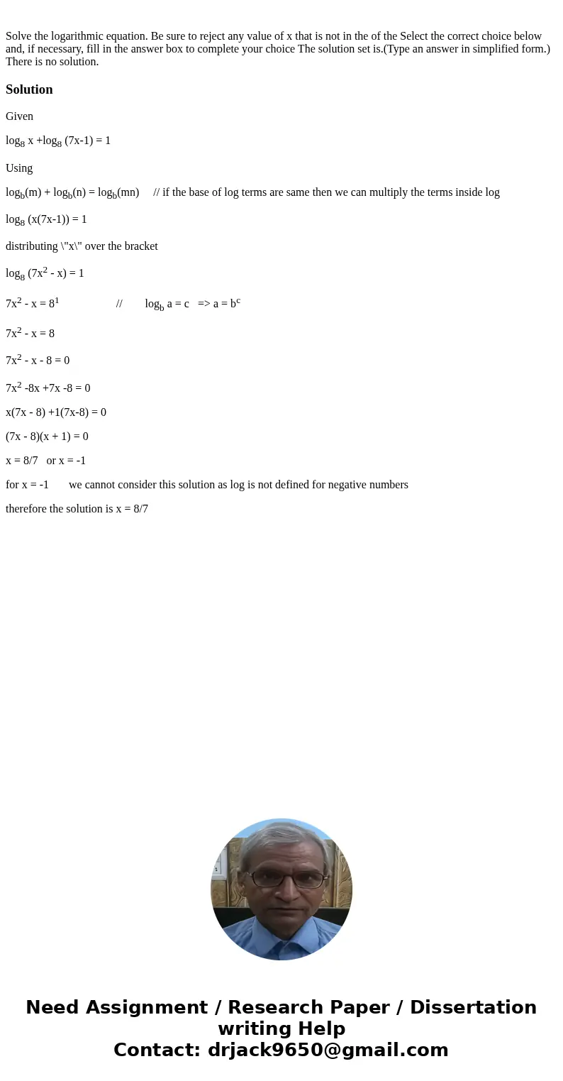 Solve the logarithmic equation. Be sure to reject any value of x that is not in the of the Select the correct choice below and, if necessary, fill in the answe  Solve the logarithmic equation. Be sure to reject any value of x that is not in the of the Select the correct choice below and, if necessary, fill in the answe