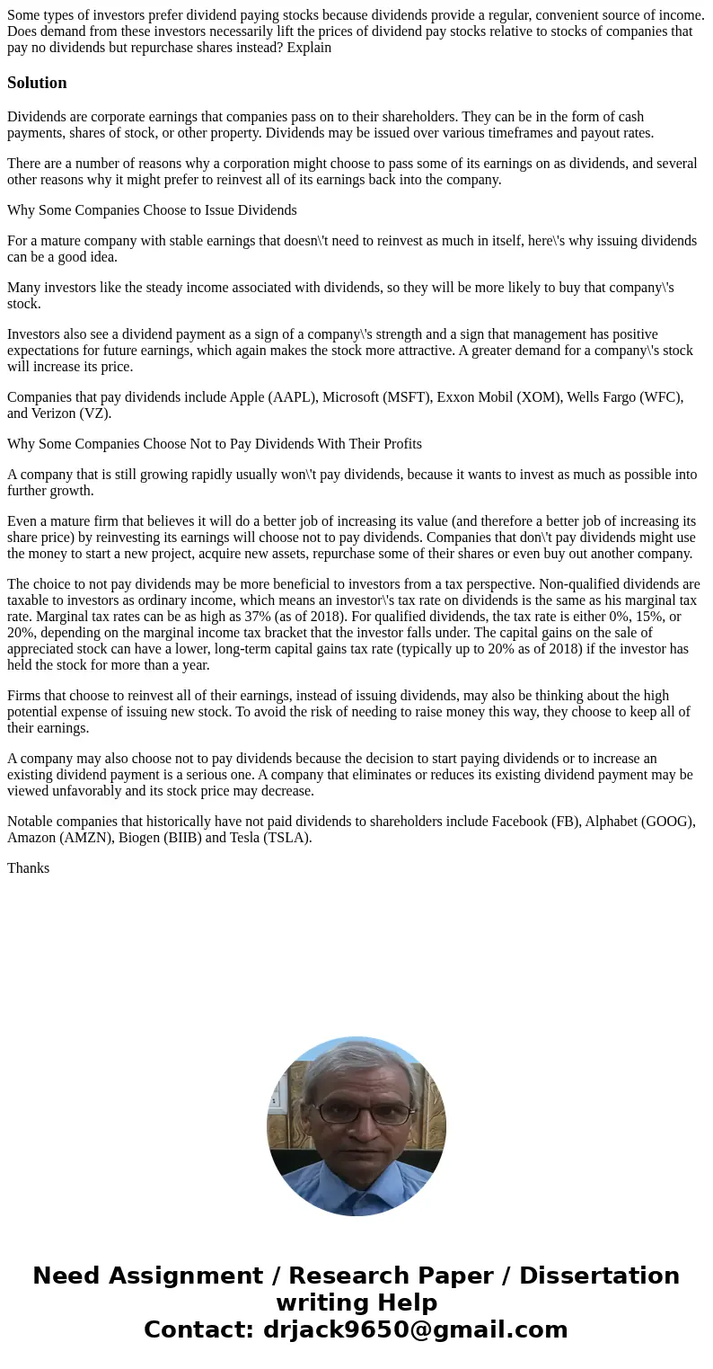 Some types of investors prefer dividend paying stocks because dividends provide a regular, convenient source of income. Does demand from these investors necessa Some types of investors prefer dividend paying stocks because dividends provide a regular, convenient source of income. Does demand from these investors necessa