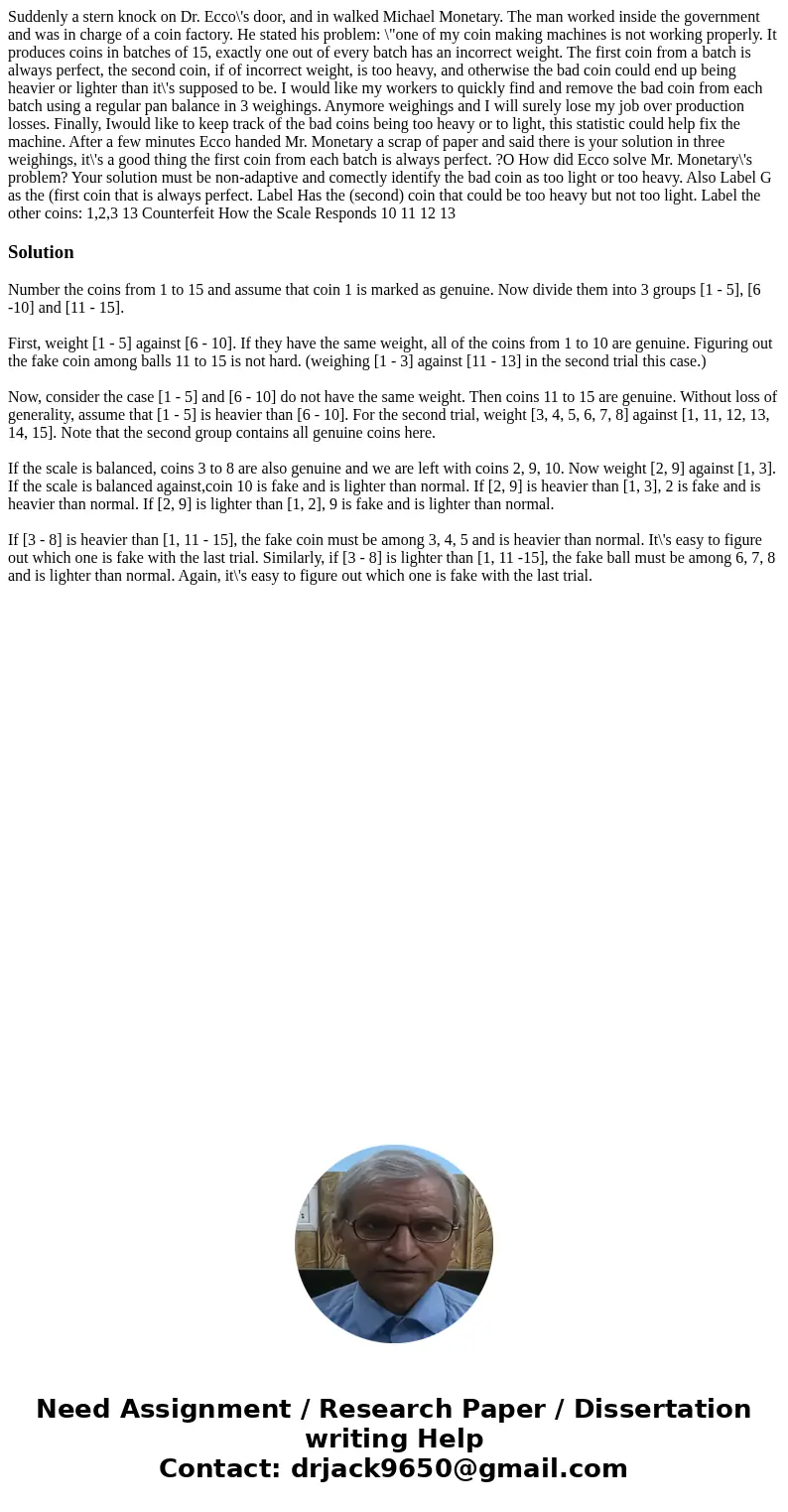 Suddenly a stern knock on Dr. Ecco\'s door, and in walked Michael Monetary. The man worked inside the government and was in charge of a coin factory. He stated  Suddenly a stern knock on Dr. Ecco\'s door, and in walked Michael Monetary. The man worked inside the government and was in charge of a coin factory. He stated