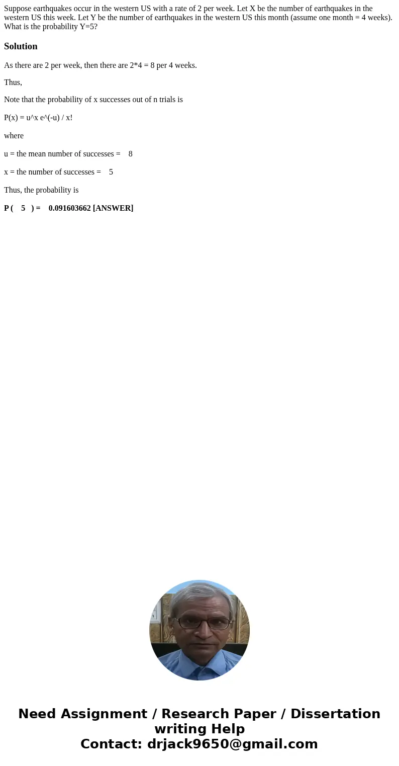 Suppose earthquakes occur in the western US with a rate of 2 per week. Let X be the number of earthquakes in the western US this week. Let Y be the number of ea Suppose earthquakes occur in the western US with a rate of 2 per week. Let X be the number of earthquakes in the western US this week. Let Y be the number of ea