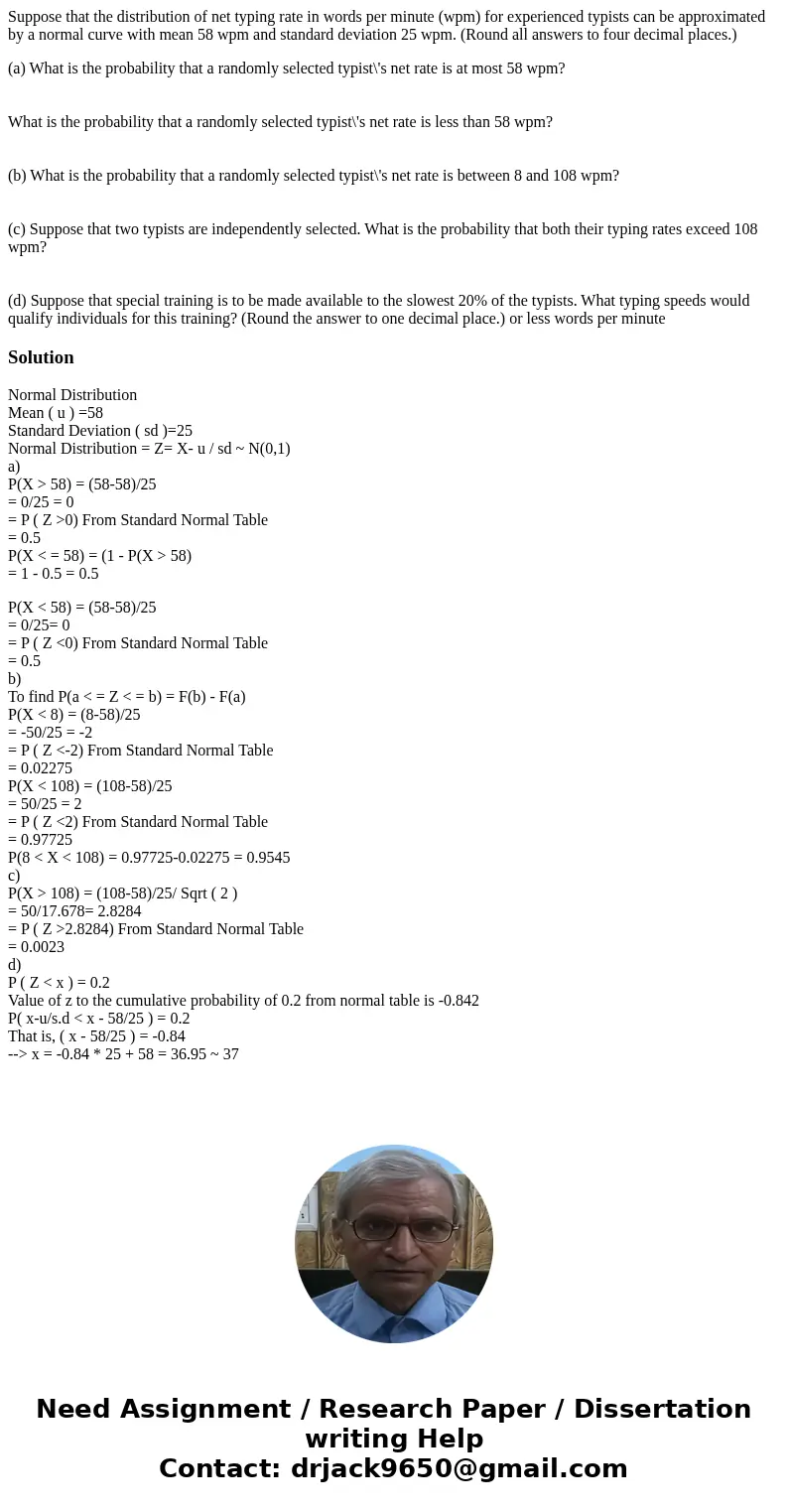 Suppose that the distribution of net typing rate in words per minute (wpm) for experienced typists can be approximated by a normal curve with mean 58 wpm and st Suppose that the distribution of net typing rate in words per minute (wpm) for experienced typists can be approximated by a normal curve with mean 58 wpm and st