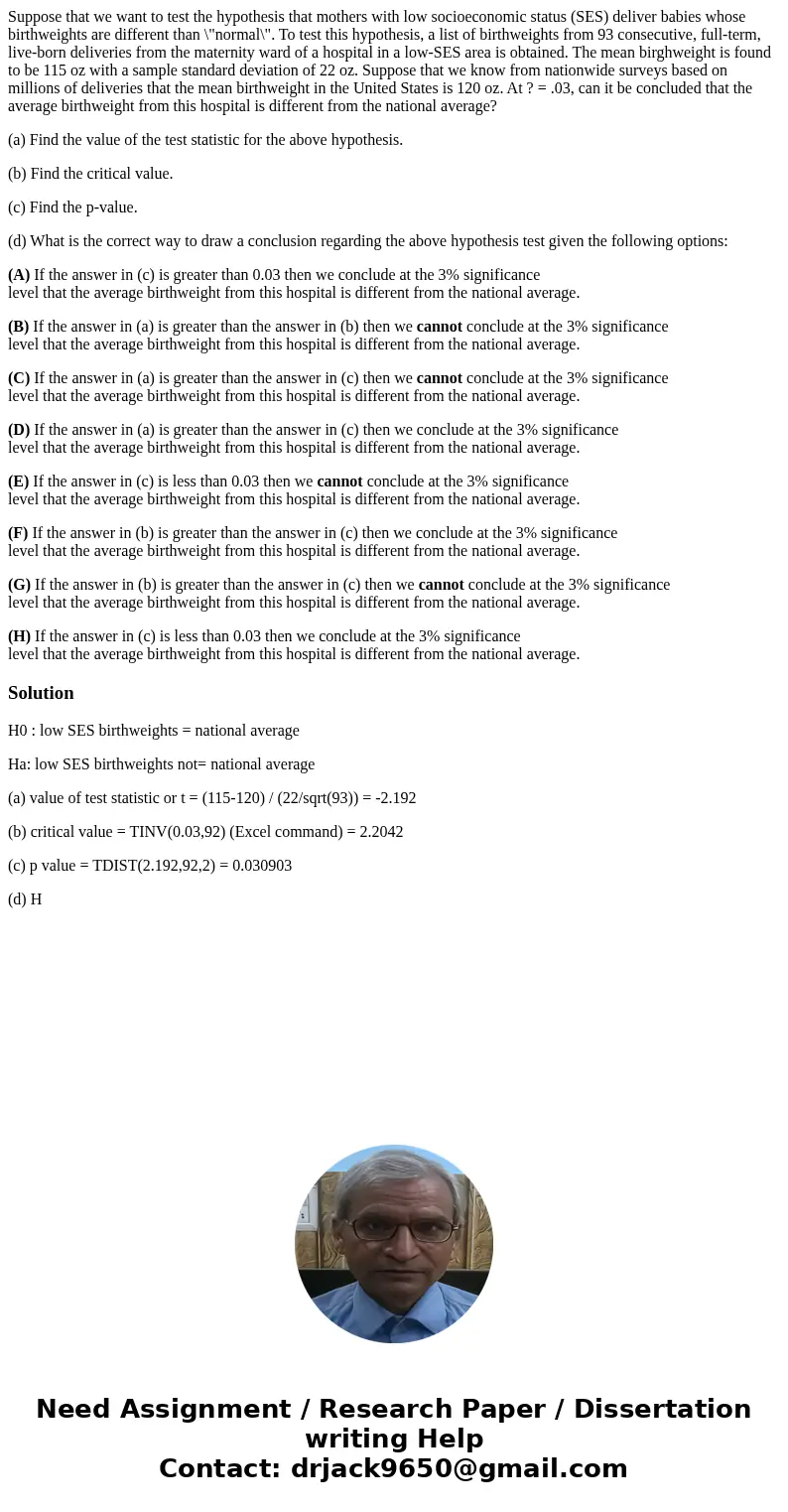 Suppose that we want to test the hypothesis that mothers with low socioeconomic status (SES) deliver babies whose birthweights are different than \ Suppose that we want to test the hypothesis that mothers with low socioeconomic status (SES) deliver babies whose birthweights are different than \