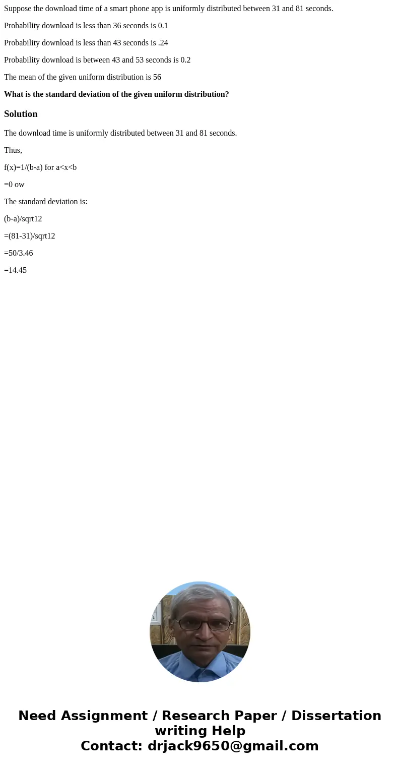 Suppose the download time of a smart phone app is uniformly distributed between 31 and 81 seconds. Probability download is less than 36 seconds is 0.1 Probabili Suppose the download time of a smart phone app is uniformly distributed between 31 and 81 seconds. Probability download is less than 36 seconds is 0.1 Probabili