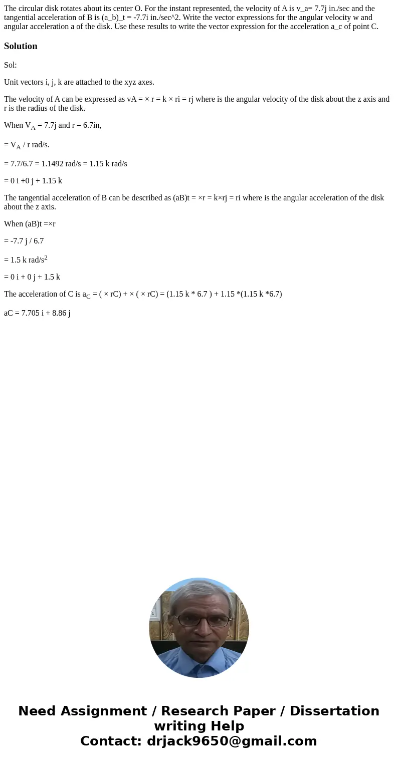 The circular disk rotates about its center O. For the instant represented, the velocity of A is v_a= 7.7j in./sec and the tangential acceleration of B is (a_b)  The circular disk rotates about its center O. For the instant represented, the velocity of A is v_a= 7.7j in./sec and the tangential acceleration of B is (a_b)