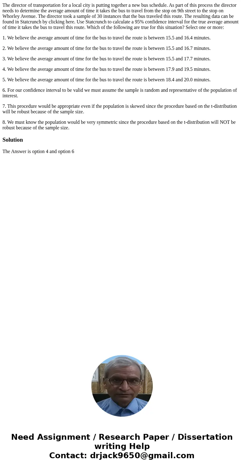 The director of transportation for a local city is putting together a new bus schedule. As part of this process the director needs to determine the average amou The director of transportation for a local city is putting together a new bus schedule. As part of this process the director needs to determine the average amou