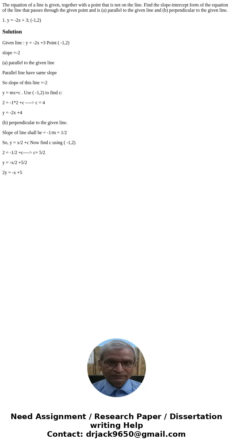 The equation of a line is given, together with a point that is not on the line. Find the slope-intercept form of the equation of the line that passes through th The equation of a line is given, together with a point that is not on the line. Find the slope-intercept form of the equation of the line that passes through th