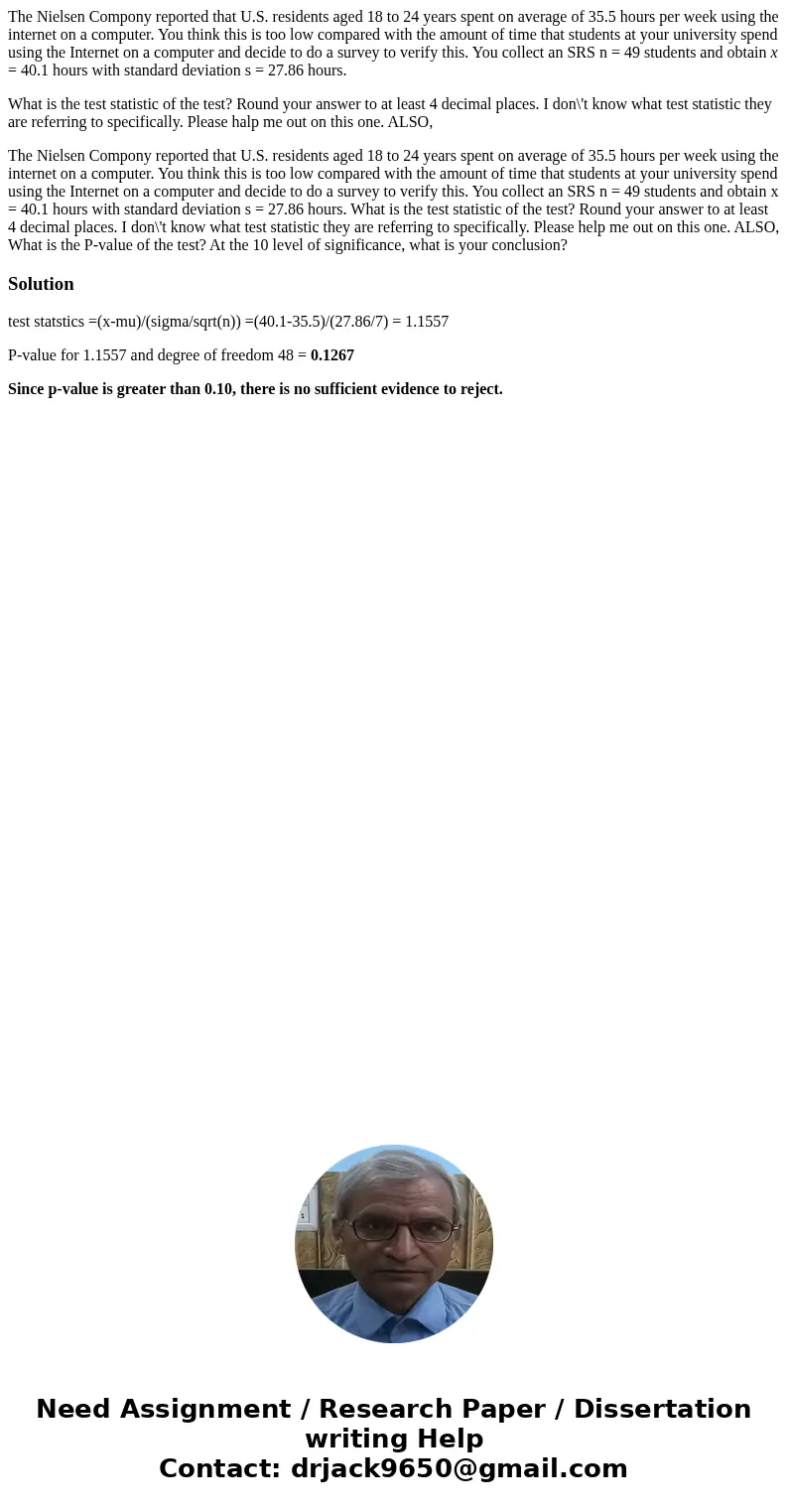 The Nielsen Compony reported that U.S. residents aged 18 to 24 years spent on average of 35.5 hours per week using the internet on a computer. You think this is The Nielsen Compony reported that U.S. residents aged 18 to 24 years spent on average of 35.5 hours per week using the internet on a computer. You think this is