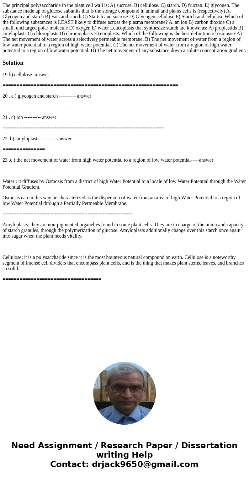 The principal polysaccharide in the plant cell wall is: A) sucrose. B) cellulose. C) starch. D) fructan. E) glycogen. The substance made up of glucose subunits  The principal polysaccharide in the plant cell wall is: A) sucrose. B) cellulose. C) starch. D) fructan. E) glycogen. The substance made up of glucose subunits