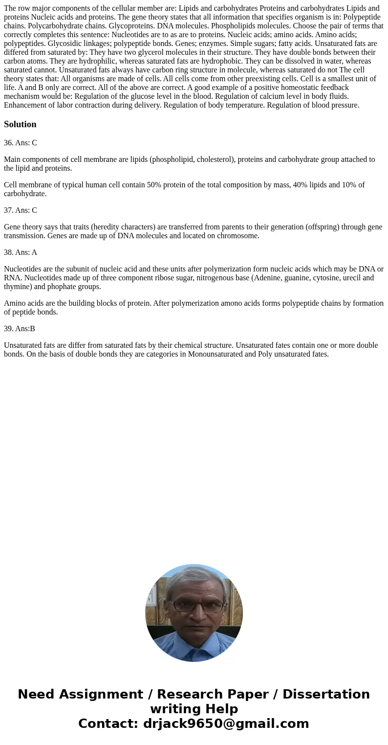  The row major components of the cellular member are: Lipids and carbohydrates Proteins and carbohydrates Lipids and proteins Nucleic acids and proteins. The ge