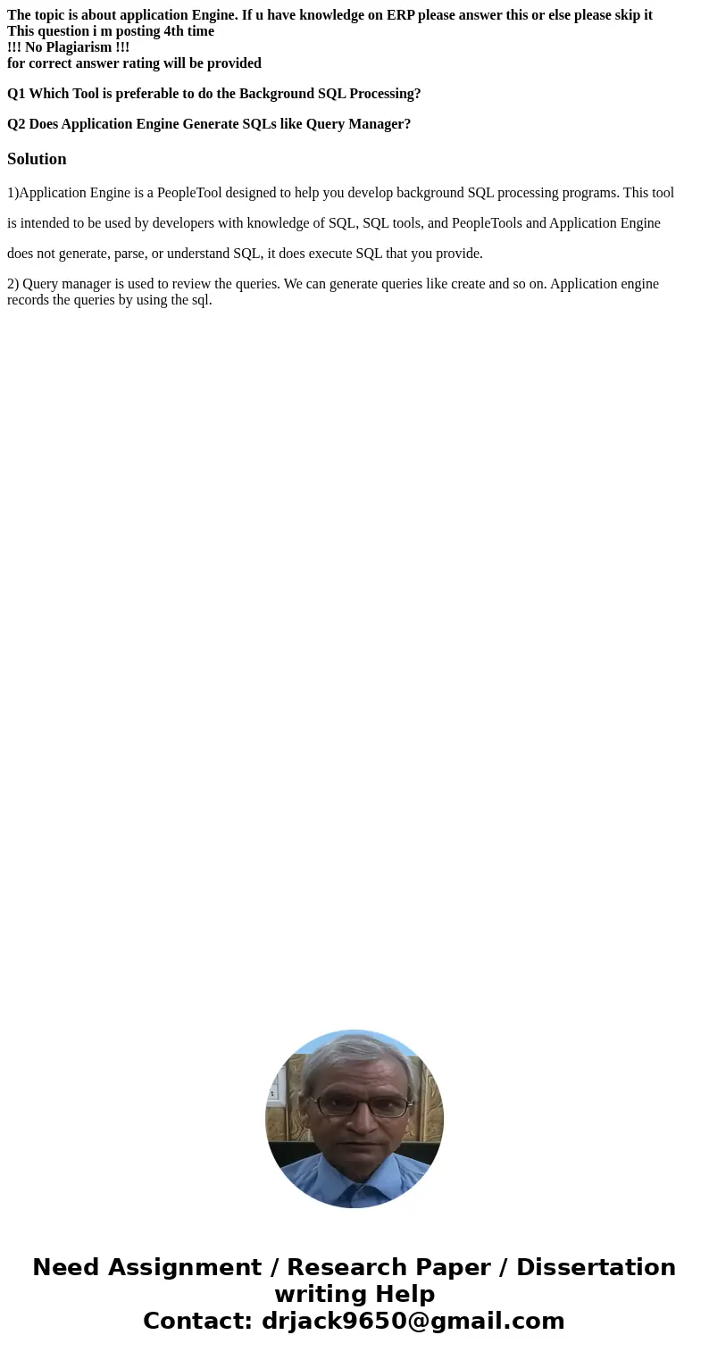 The topic is about application Engine. If u have knowledge on ERP please answer this or else please skip it This question i m posting 4th time !!! No Plagiarism The topic is about application Engine. If u have knowledge on ERP please answer this or else please skip it This question i m posting 4th time !!! No Plagiarism