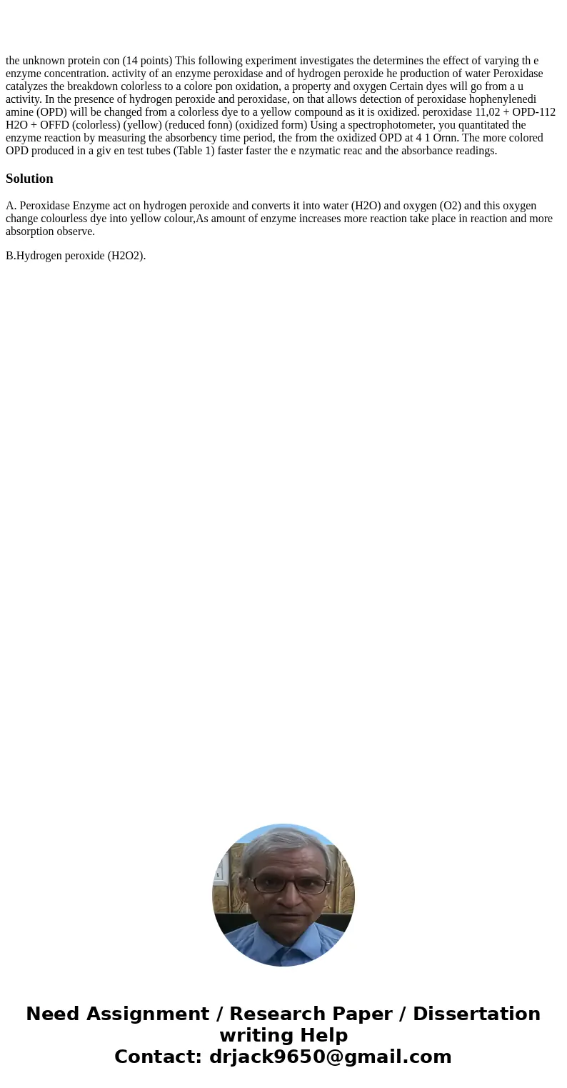  the unknown protein con (14 points) This following experiment investigates the determines the effect of varying th e enzyme concentration. activity of an enzym