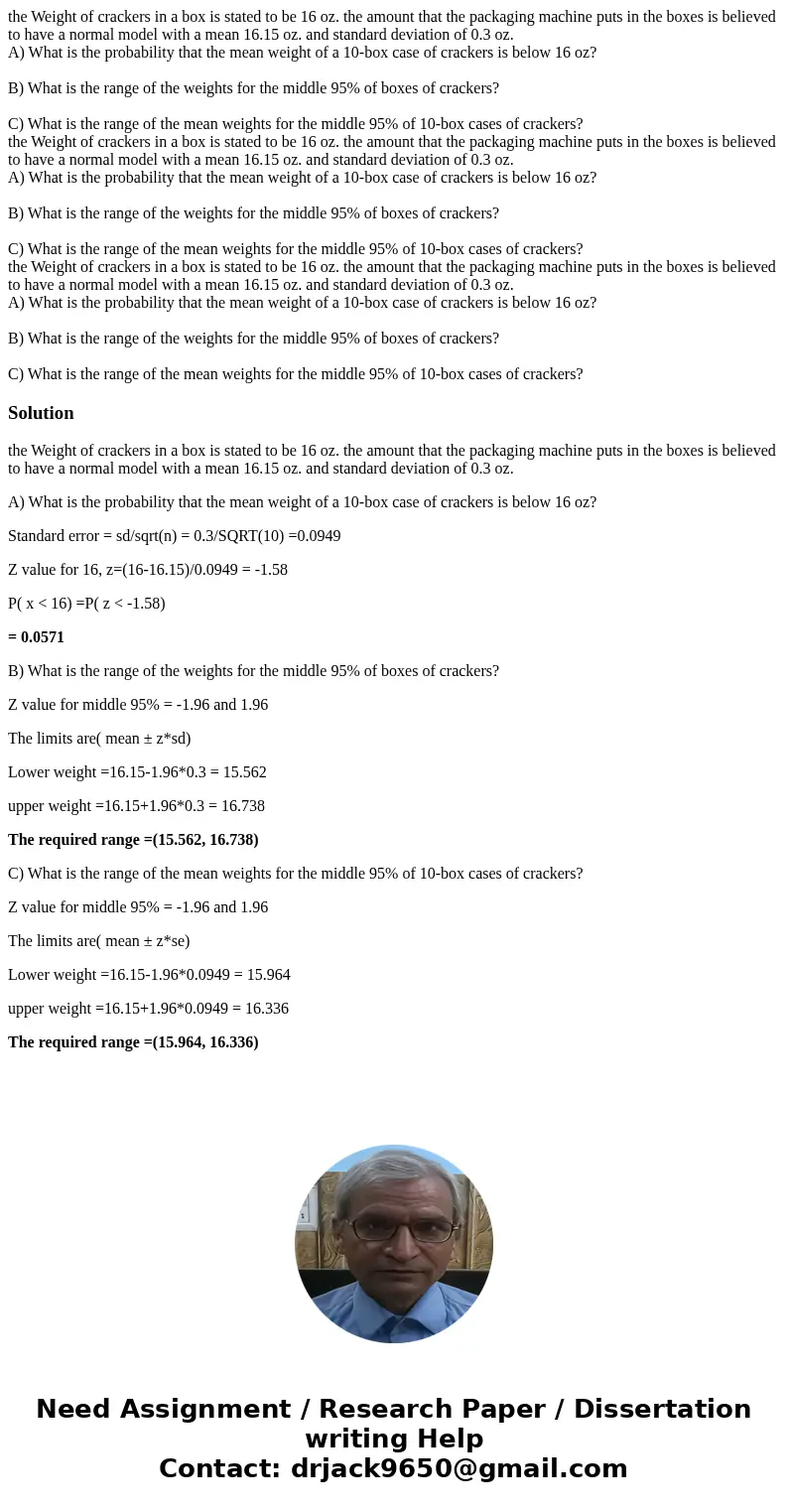  the Weight of crackers in a box is stated to be 16 oz. the amount that the packaging machine puts in the boxes is believed to have a normal model with a mean 1