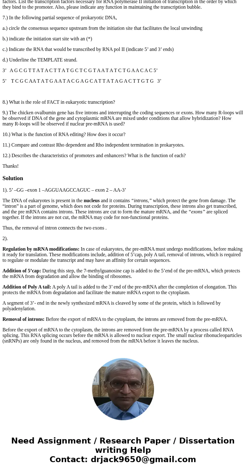 Third Time posting PLEASE I NEED FULL SOLUTION ( 1 through 12) I got incomplete answer 2 times please help me! 1.) The primary transcript or pre-mRNA of a nucle Third Time posting PLEASE I NEED FULL SOLUTION ( 1 through 12) I got incomplete answer 2 times please help me! 1.) The primary transcript or pre-mRNA of a nucle