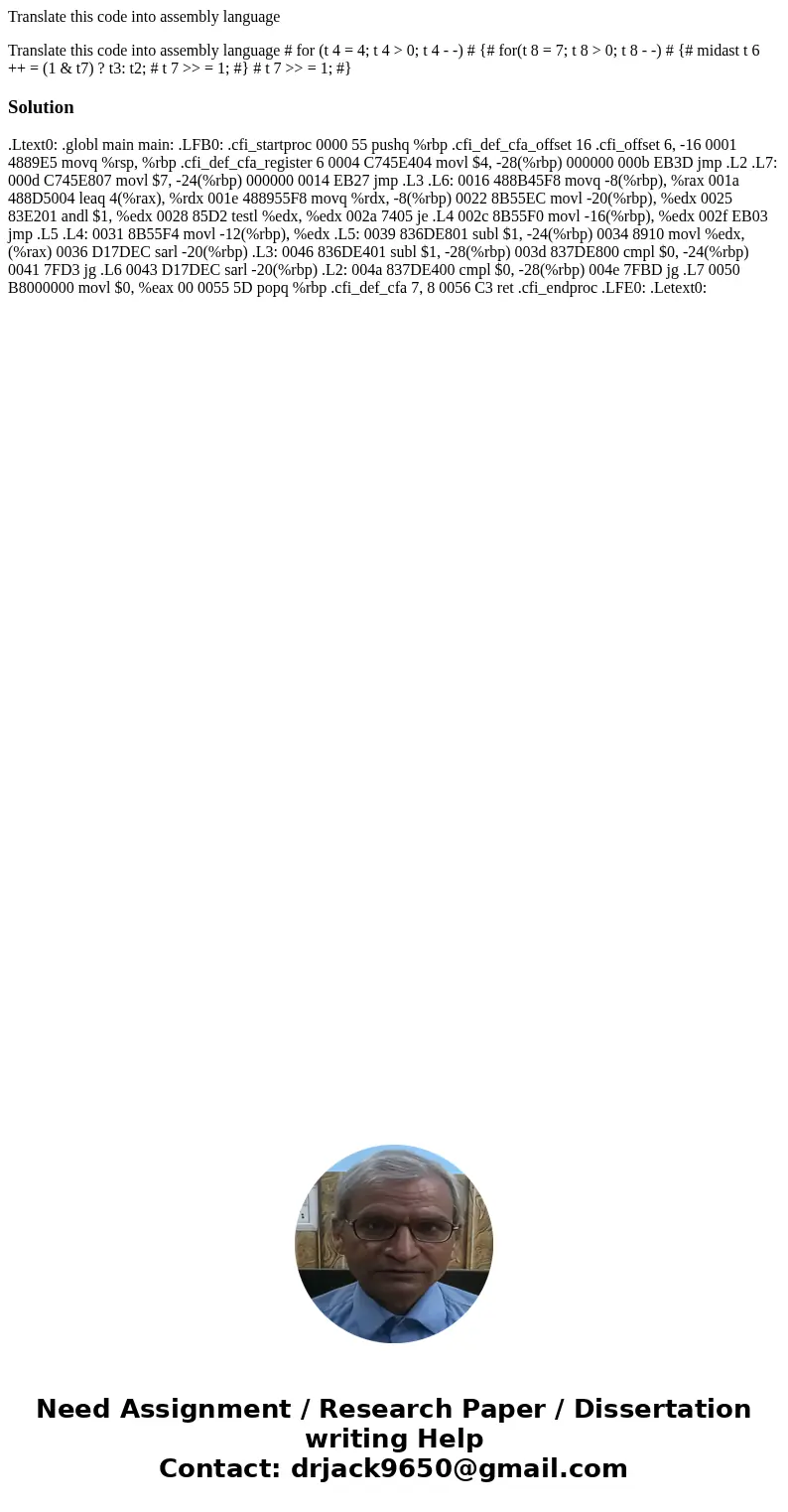 Translate this code into assembly language Translate this code into assembly language # for (t 4 = 4; t 4 > 0; t 4 - -) # {# for(t 8 = 7; t 8 > 0; t 8 - - Translate this code into assembly language Translate this code into assembly language # for (t 4 = 4; t 4 > 0; t 4 - -) # {# for(t 8 = 7; t 8 > 0; t 8 - -