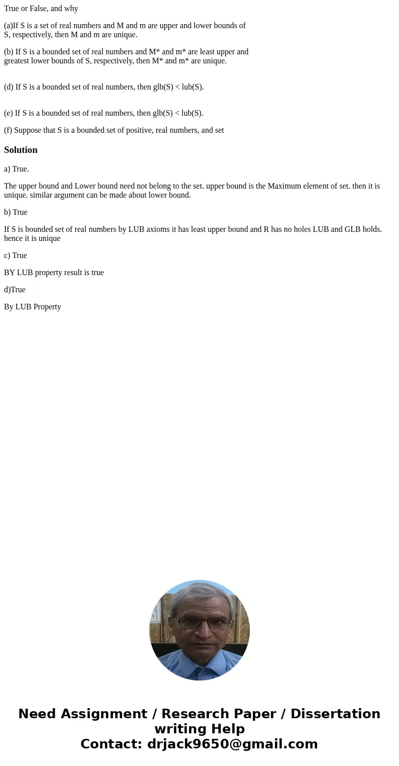 True or False, and why (a)If S is a set of real numbers and M and m are upper and lower bounds of S, respectively, then M and m are unique. (b) If S is a bounde True or False, and why (a)If S is a set of real numbers and M and m are upper and lower bounds of S, respectively, then M and m are unique. (b) If S is a bounde