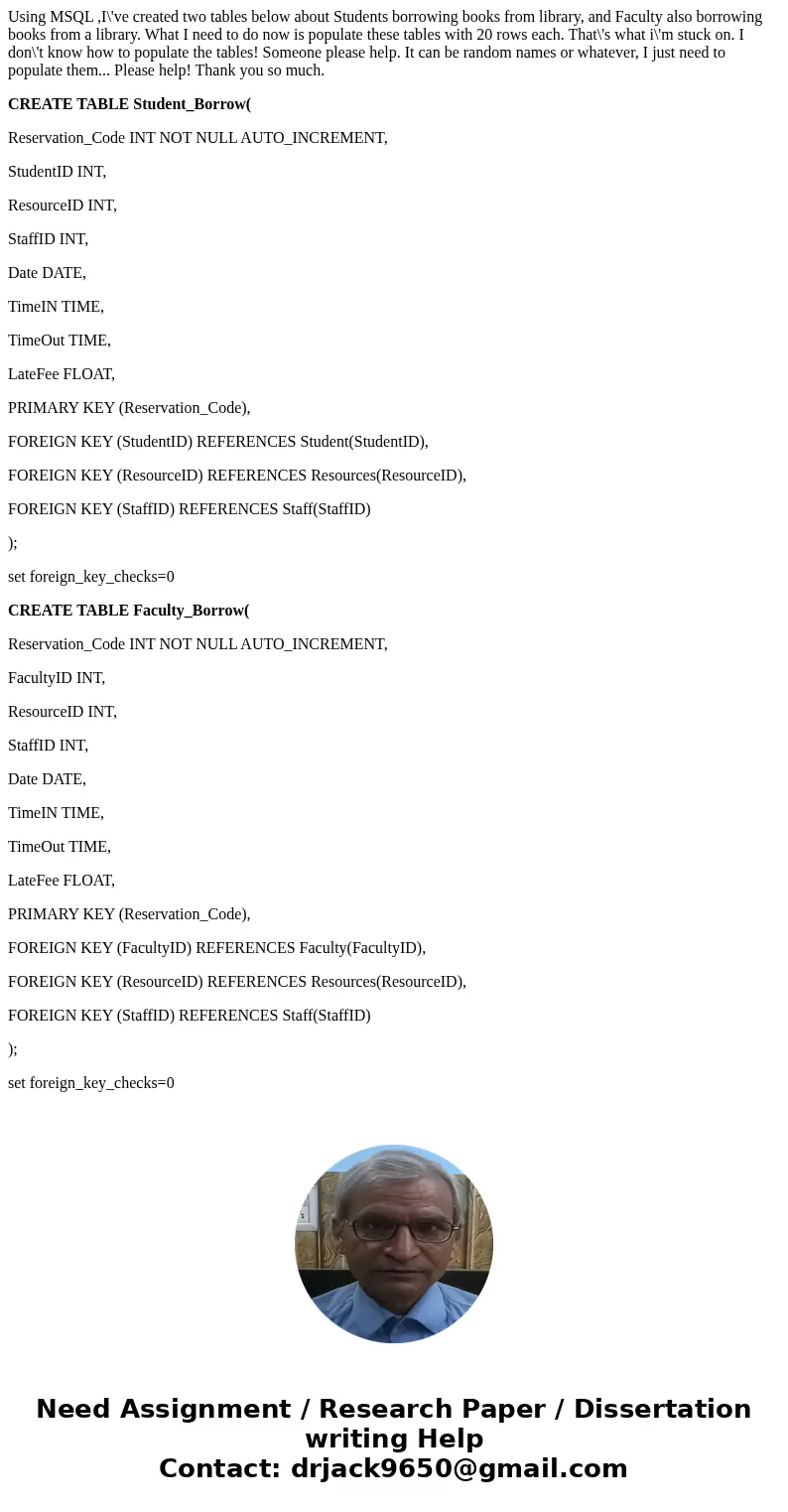 Using MSQL ,I\'ve created two tables below about Students borrowing books from library, and Faculty also borrowing books from a library. What I need to do now i Using MSQL ,I\'ve created two tables below about Students borrowing books from library, and Faculty also borrowing books from a library. What I need to do now i