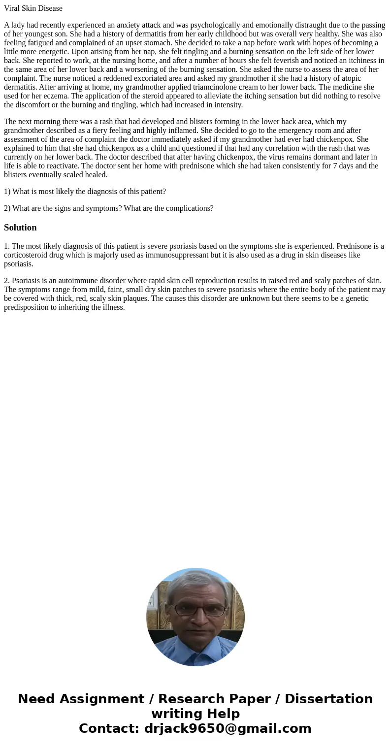 Viral Skin Disease A lady had recently experienced an anxiety attack and was psychologically and emotionally distraught due to the passing of her youngest son.  Viral Skin Disease A lady had recently experienced an anxiety attack and was psychologically and emotionally distraught due to the passing of her youngest son.