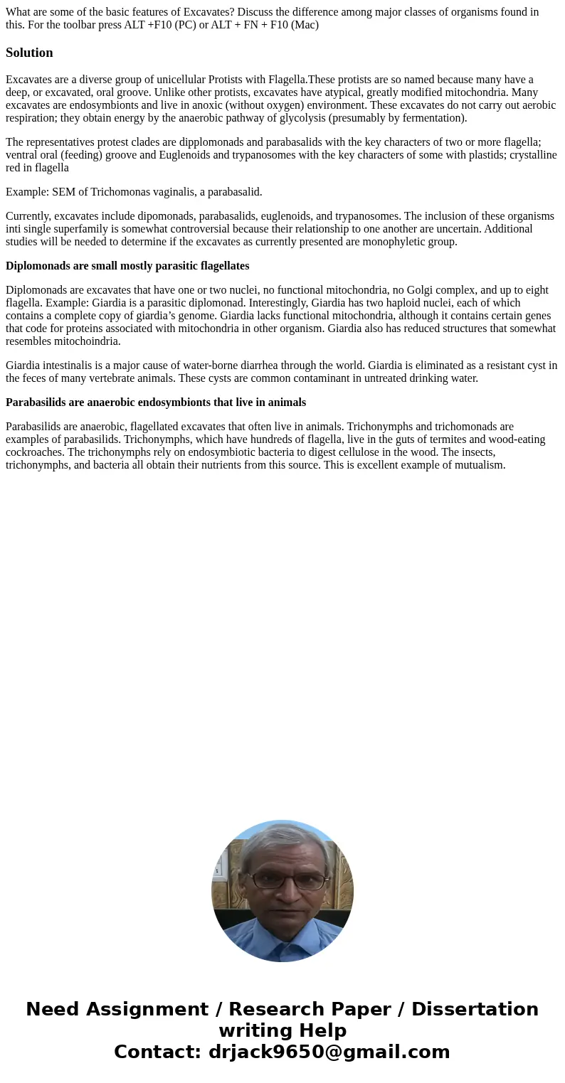 What are some of the basic features of Excavates? Discuss the difference among major classes of organisms found in this. For the toolbar press ALT +F10 (PC) or  What are some of the basic features of Excavates? Discuss the difference among major classes of organisms found in this. For the toolbar press ALT +F10 (PC) or