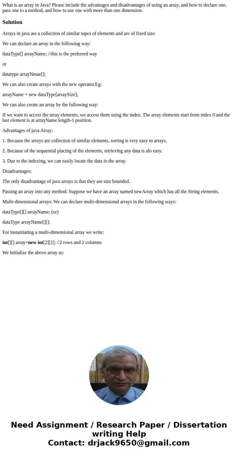 What is an array in Java? Please include the advantages and disadvantages of using an array, and how to declare one, pass one to a method, and how to use one wi