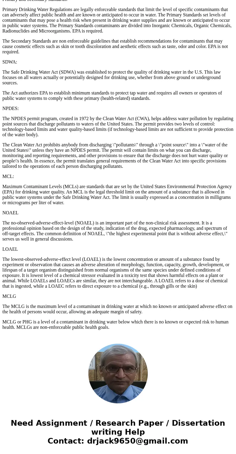 What is NPDWRs? Name the six classes of drinking water contaminants. Define: Primary and Secondary Drinking Water Standards, Clean Water Act, SDWA, NPDES, MCL,  What is NPDWRs? Name the six classes of drinking water contaminants. Define: Primary and Secondary Drinking Water Standards, Clean Water Act, SDWA, NPDES, MCL,
