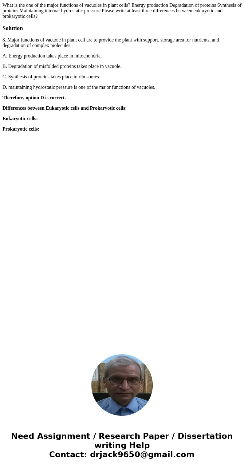What is the one of the major functions of vacuoles in plant cells? Energy production Degradation of proteins Synthesis of proteins Maintaining internal hydrost  What is the one of the major functions of vacuoles in plant cells? Energy production Degradation of proteins Synthesis of proteins Maintaining internal hydrost
