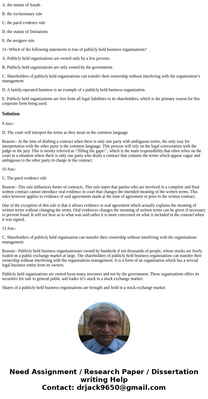 Which of the following statements is true in cases where only one party drafts a contract that contains terms that appear vague and ambiguous to the other party