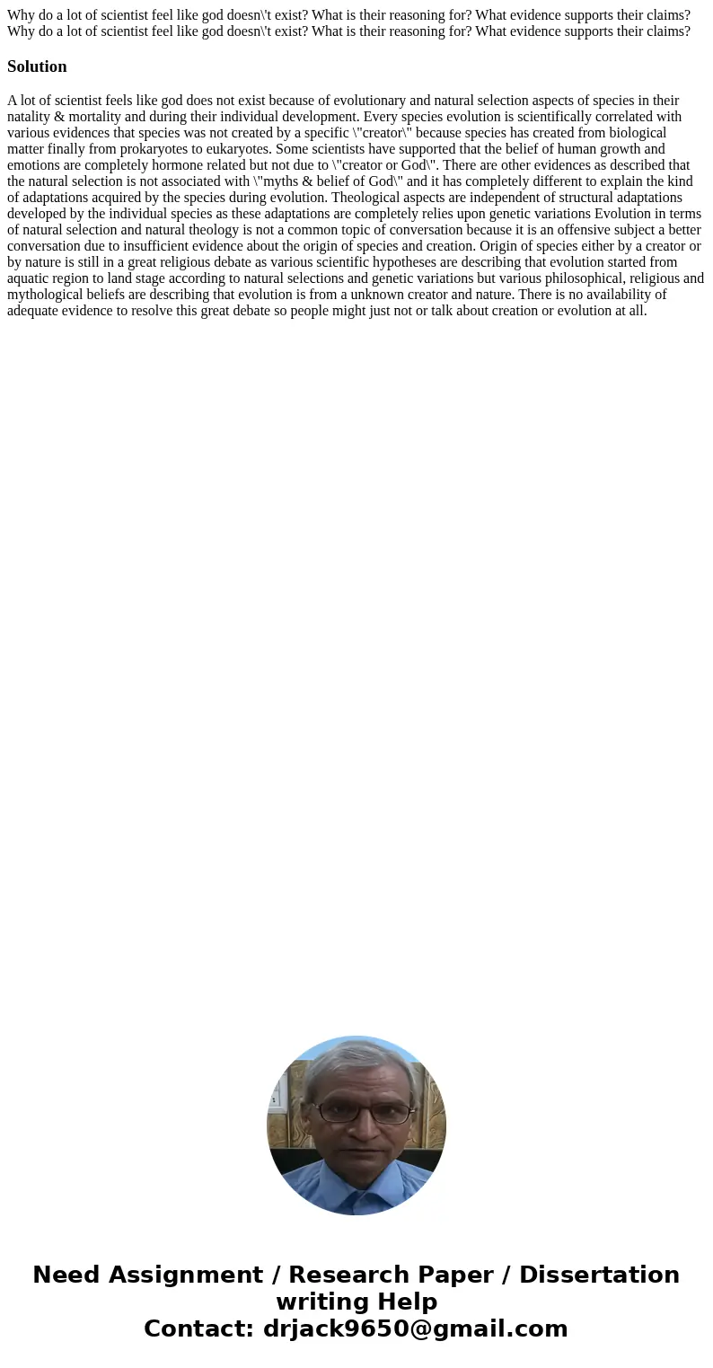 Why do a lot of scientist feel like god doesn\'t exist? What is their reasoning for? What evidence supports their claims? Why do a lot of scientist feel like go Why do a lot of scientist feel like god doesn\'t exist? What is their reasoning for? What evidence supports their claims? Why do a lot of scientist feel like go