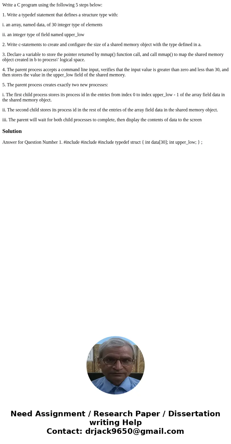 Write a C program using the following 5 steps below: 1. Write a typedef statement that defines a structure type with: i. an array, named data, of 30 integer typ Write a C program using the following 5 steps below: 1. Write a typedef statement that defines a structure type with: i. an array, named data, of 30 integer typ