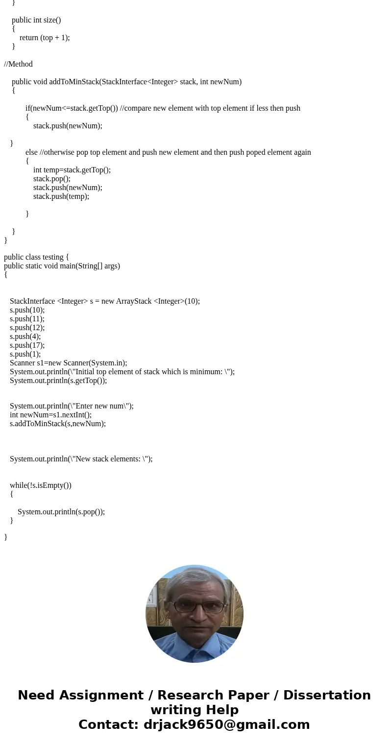 Write a method that adds an element to a stack, but ensures that the smallest element is always at the top of the stack. Note: the stack is not in full sorted o Write a method that adds an element to a stack, but ensures that the smallest element is always at the top of the stack. Note: the stack is not in full sorted o