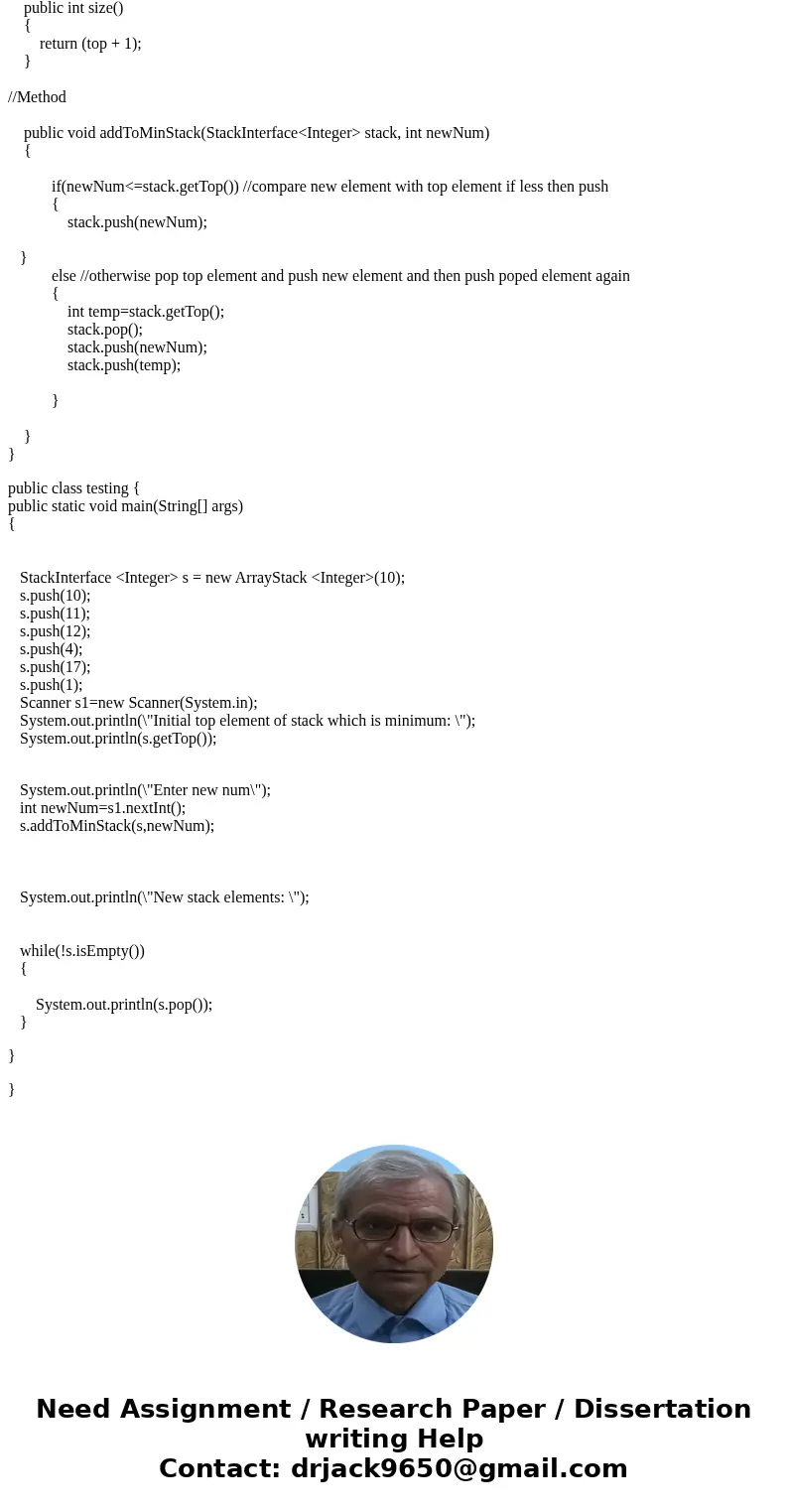 Write a method that adds an element to a stack, but ensures that the smallest element is always at the top of the stack. Note: the stack is not in full sorted o Write a method that adds an element to a stack, but ensures that the smallest element is always at the top of the stack. Note: the stack is not in full sorted o