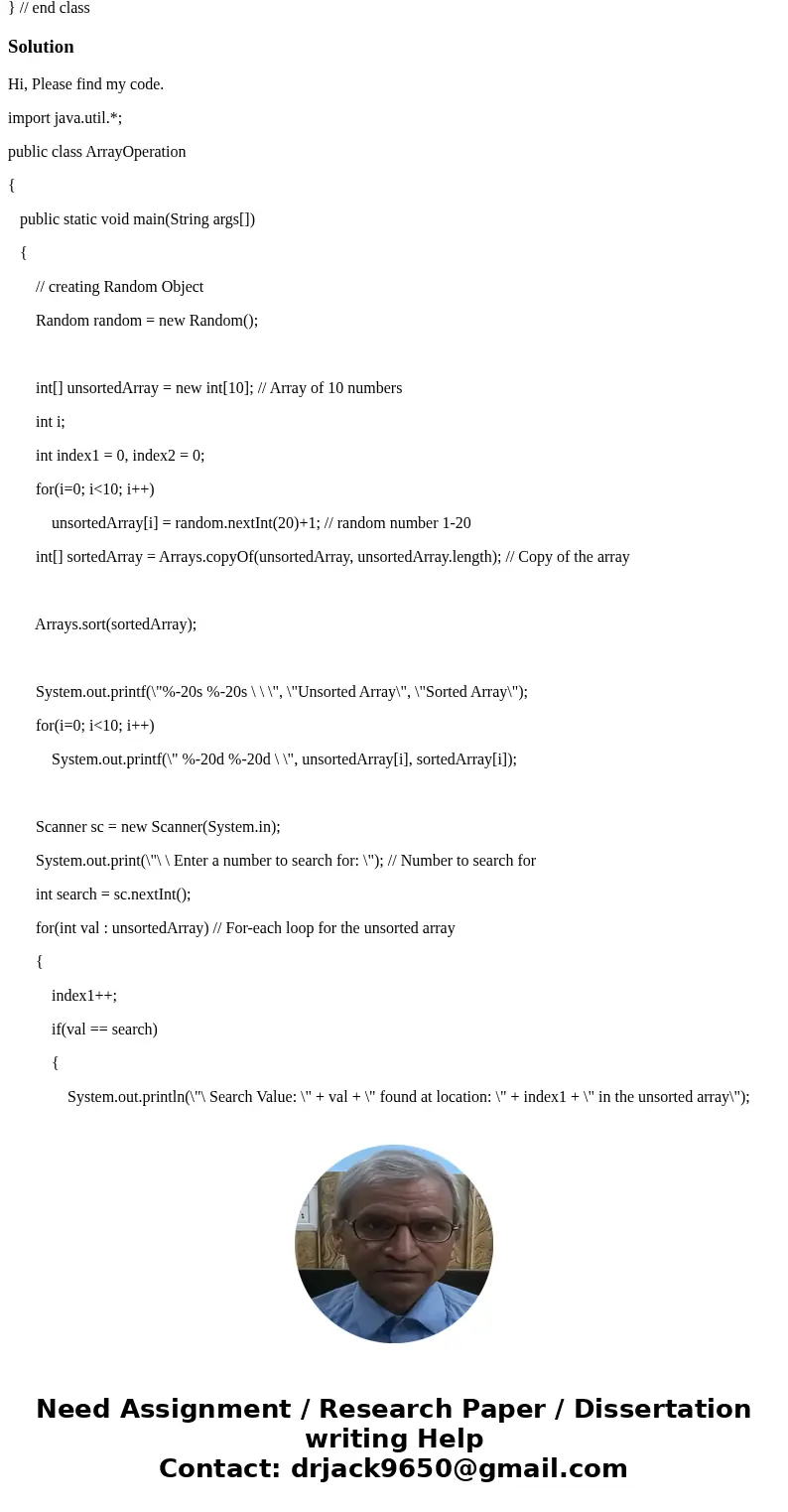 Write a program that gets creates, sorts, prints, searches an array of random numbers. Declare an array of size 10. (an unsorted array) Fill each element in thi Write a program that gets creates, sorts, prints, searches an array of random numbers. Declare an array of size 10. (an unsorted array) Fill each element in thi
