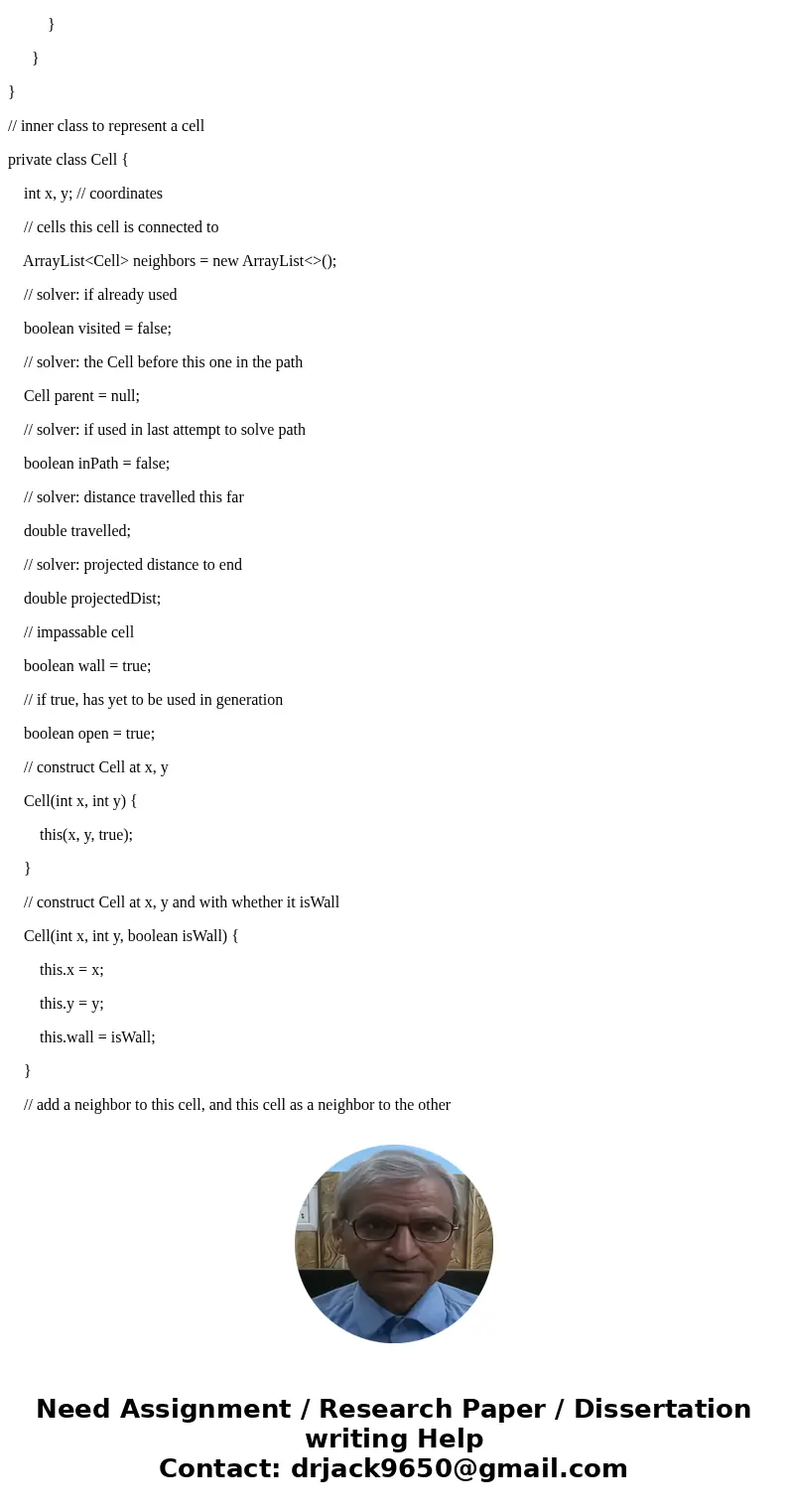 Write a program that randomly generates a maze in javaSolutionimport java.util.ArrayList; import java.util.Collections; import java.util.Comparator; import java Write a program that randomly generates a maze in javaSolutionimport java.util.ArrayList; import java.util.Collections; import java.util.Comparator; import java