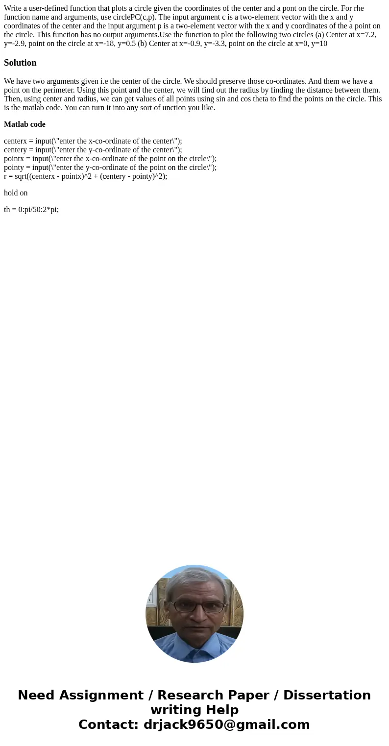 Write a user-defined function that plots a circle given the coordinates of the center and a pont on the circle. For rhe function name and arguments, use circleP Write a user-defined function that plots a circle given the coordinates of the center and a pont on the circle. For rhe function name and arguments, use circleP
