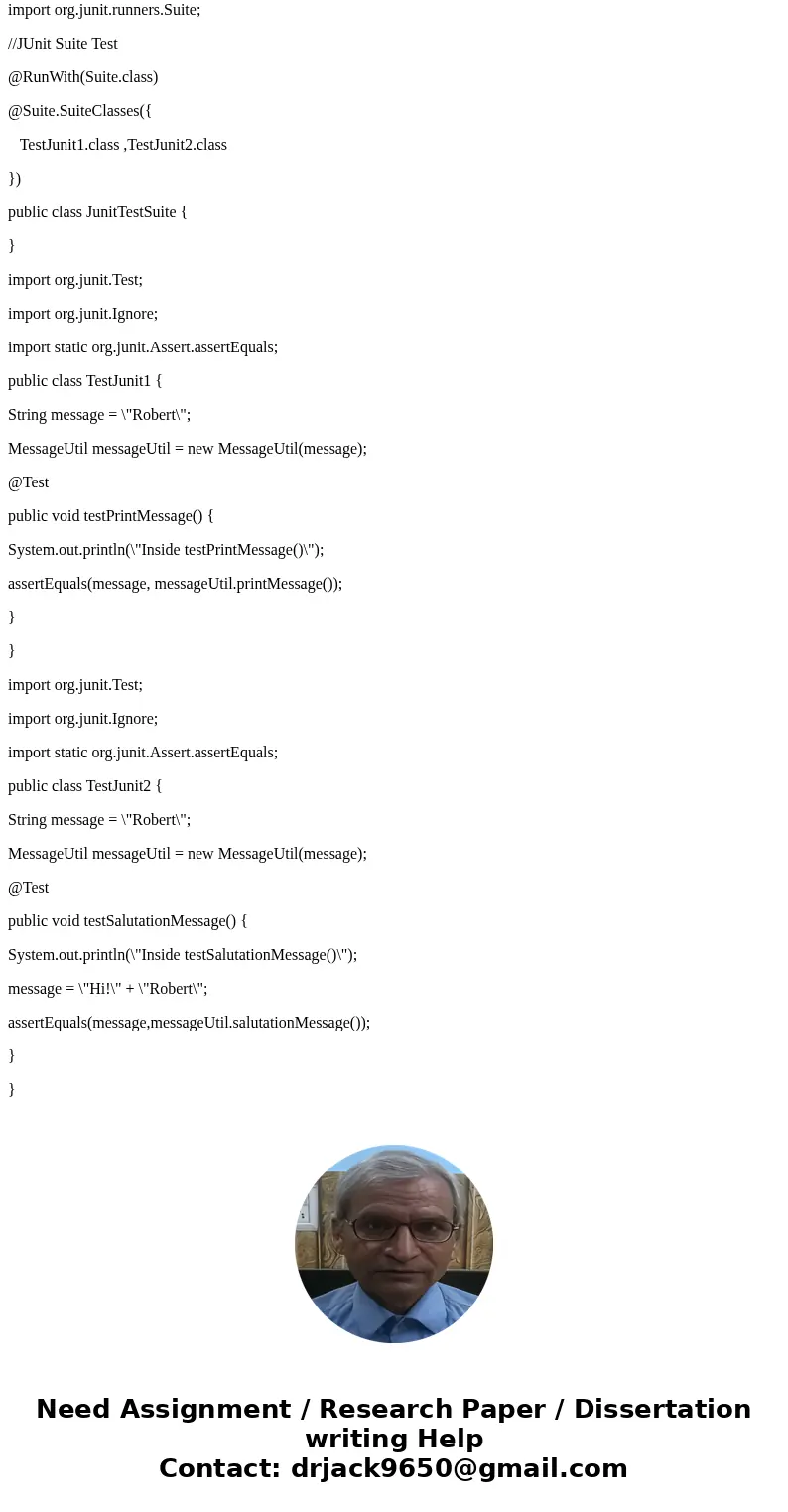 Write an example of a unit test for a Class methods using JUnitframework Write an example of a unit test for a Class methods using JUnitframeworkSolutionExampl  Write an example of a unit test for a Class methods using JUnitframework Write an example of a unit test for a Class methods using JUnitframeworkSolutionExampl