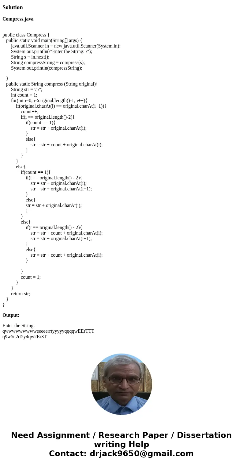 Write your code in the file Compress.java. Your code should go into a method with the following signature. You may write your own main method to test your code  Write your code in the file Compress.java. Your code should go into a method with the following signature. You may write your own main method to test your code