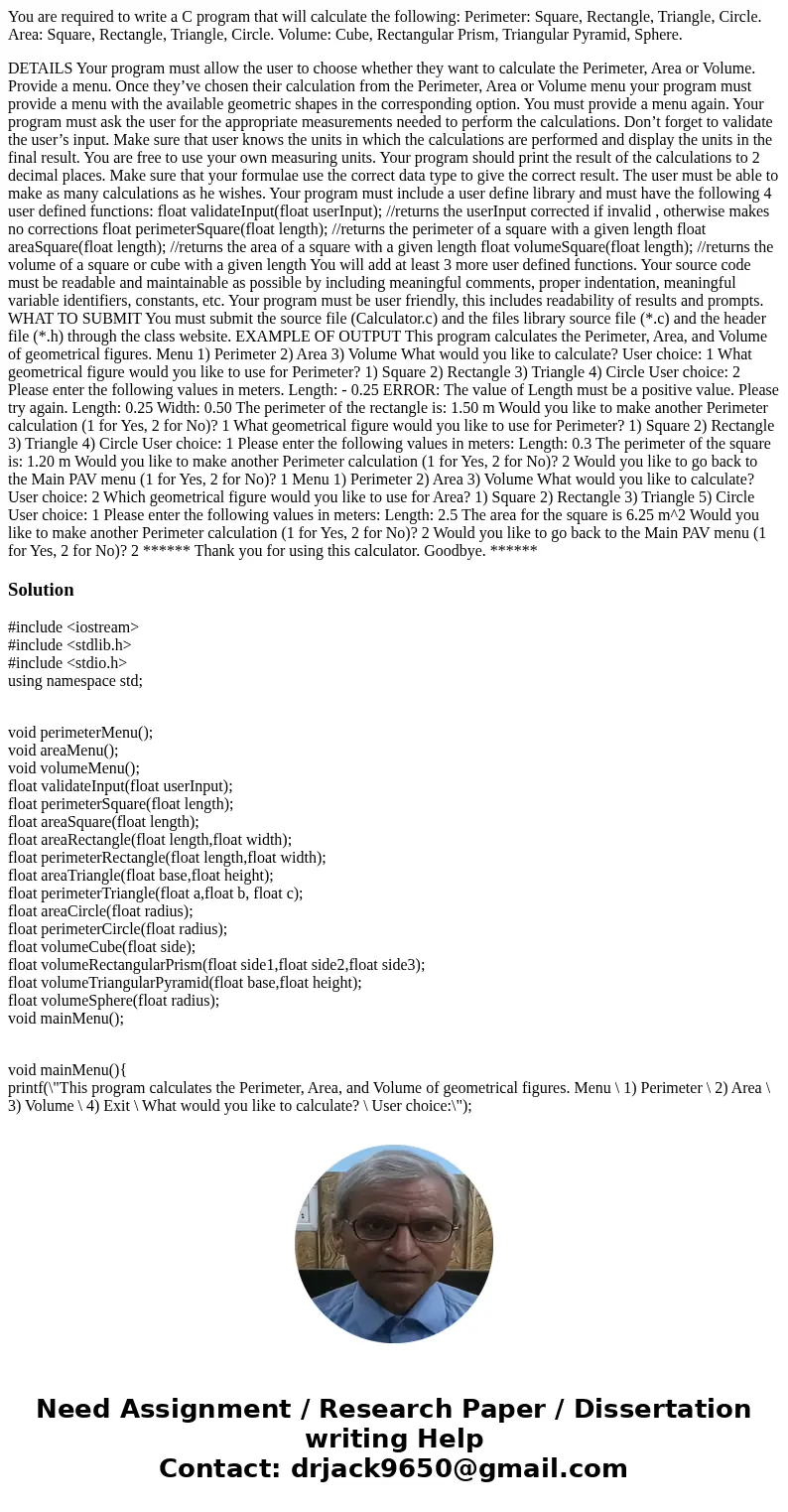 You are required to write a C program that will calculate the following: Perimeter: Square, Rectangle, Triangle, Circle. Area: Square, Rectangle, Triangle, Circ You are required to write a C program that will calculate the following: Perimeter: Square, Rectangle, Triangle, Circle. Area: Square, Rectangle, Triangle, Circ