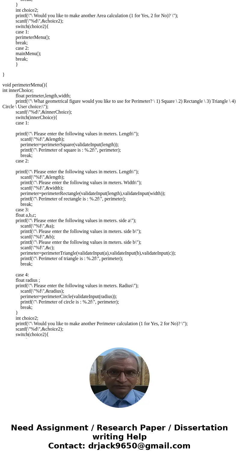 You are required to write a C program that will calculate the following: Perimeter: Square, Rectangle, Triangle, Circle. Area: Square, Rectangle, Triangle, Circ You are required to write a C program that will calculate the following: Perimeter: Square, Rectangle, Triangle, Circle. Area: Square, Rectangle, Triangle, Circ