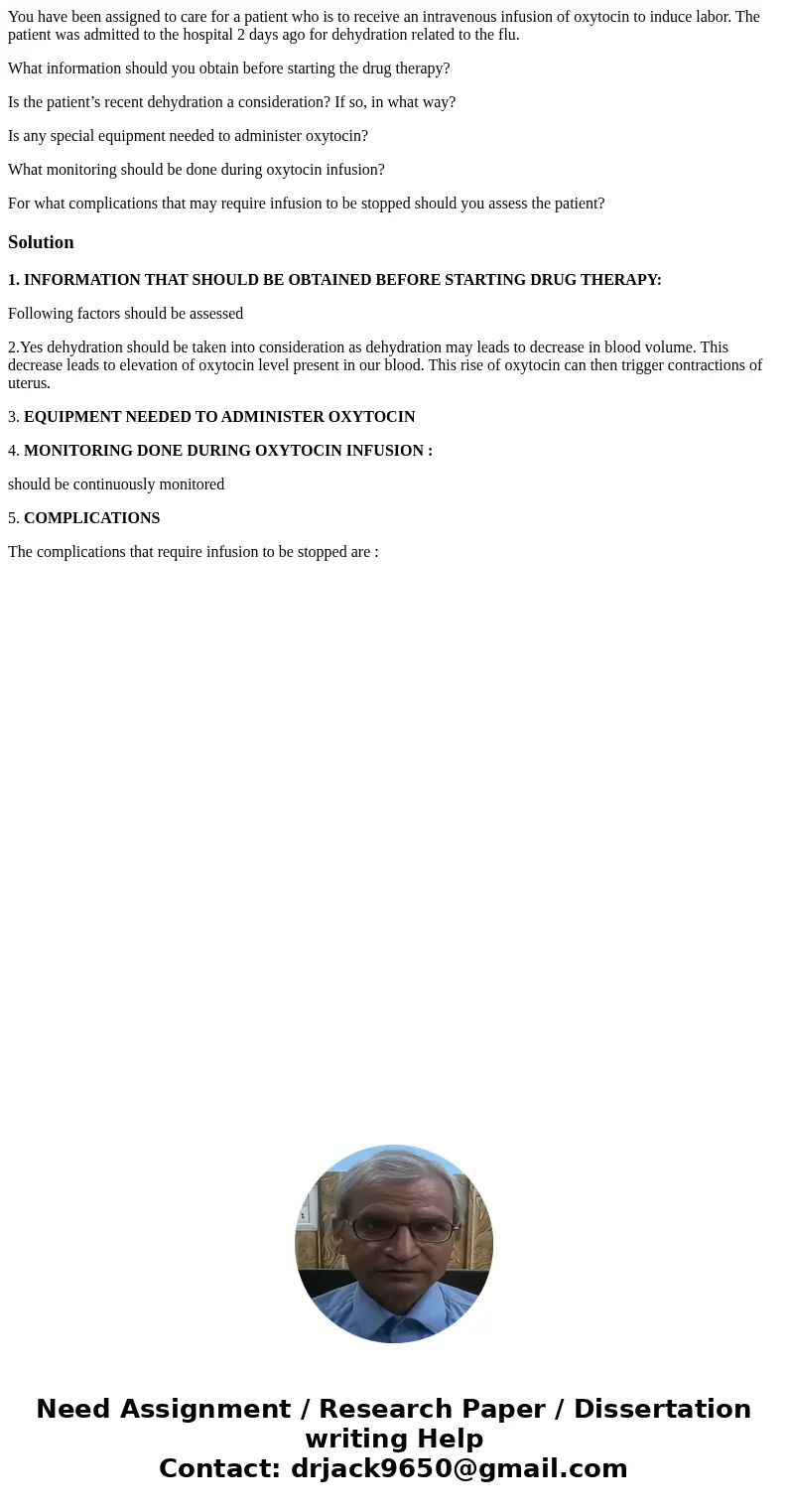 You have been assigned to care for a patient who is to receive an intravenous infusion of oxytocin to induce labor. The patient was admitted to the hospital 2 d You have been assigned to care for a patient who is to receive an intravenous infusion of oxytocin to induce labor. The patient was admitted to the hospital 2 d