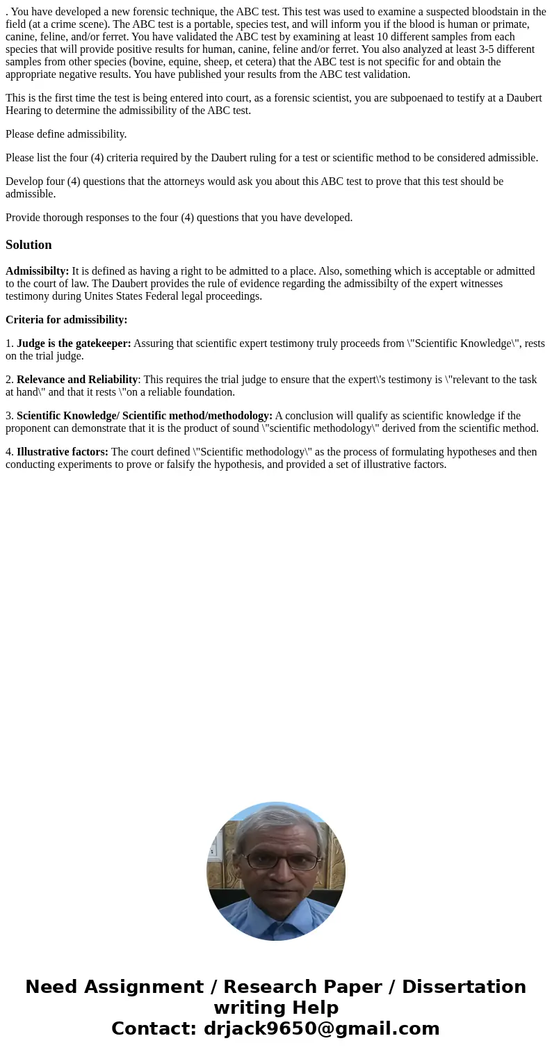 . You have developed a new forensic technique, the ABC test. This test was used to examine a suspected bloodstain in the field (at a crime scene). The ABC test  . You have developed a new forensic technique, the ABC test. This test was used to examine a suspected bloodstain in the field (at a crime scene). The ABC test