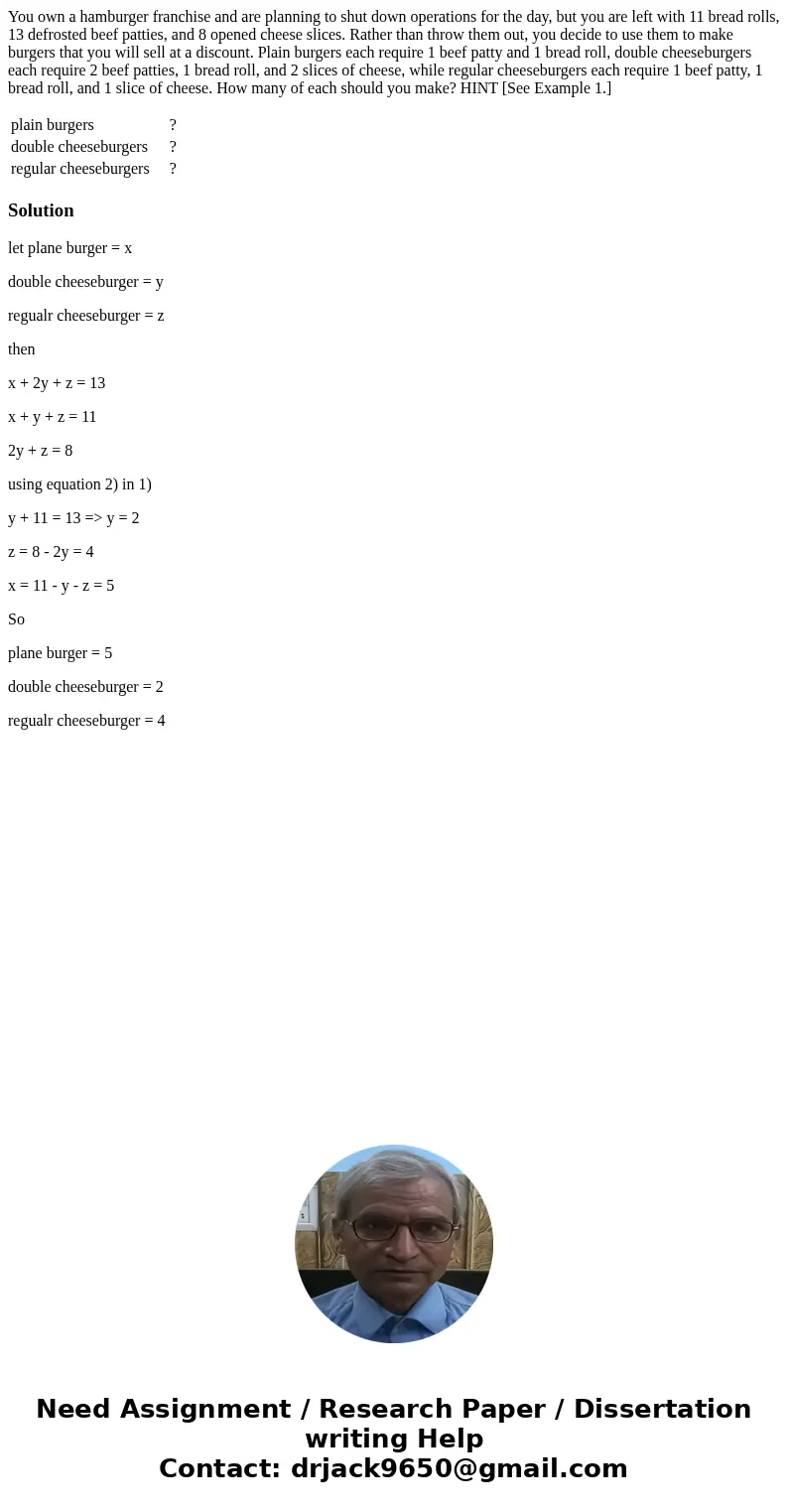 You own a hamburger franchise and are planning to shut down operations for the day, but you are left with 11 bread rolls, 13 defrosted beef patties, and 8 opene You own a hamburger franchise and are planning to shut down operations for the day, but you are left with 11 bread rolls, 13 defrosted beef patties, and 8 opene