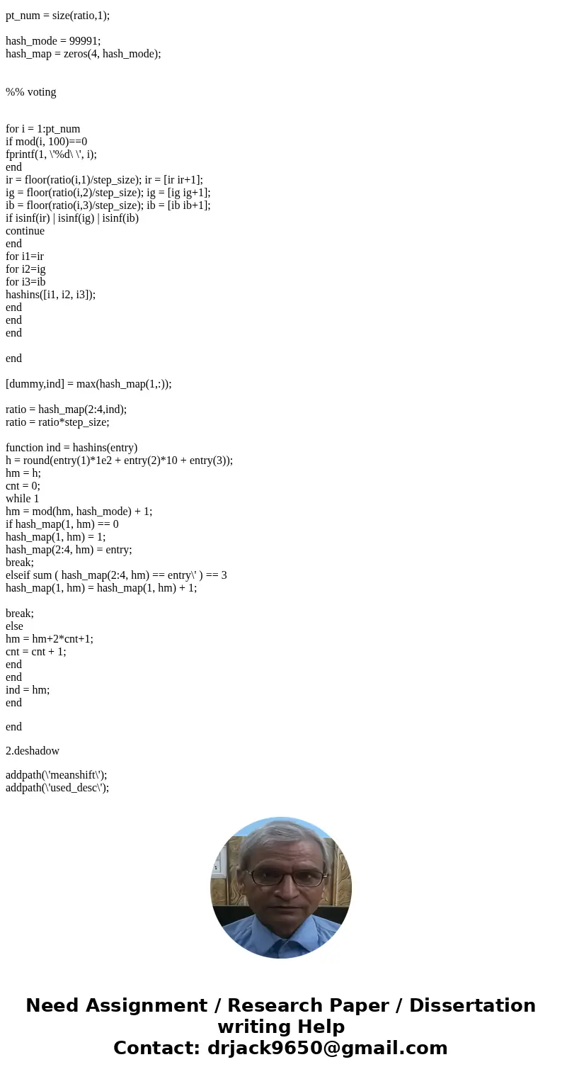 Your assignment it to write code in matlab that takes an image and removes shadow from the image. Write the whole code yourself, without using any built-in func Your assignment it to write code in matlab that takes an image and removes shadow from the image. Write the whole code yourself, without using any built-in func
