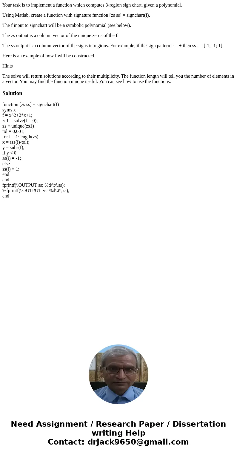 Your task is to implement a function which computes 3-region sign chart, given a polynomial. Using Matlab, create a function with signature function [zs ss] = s