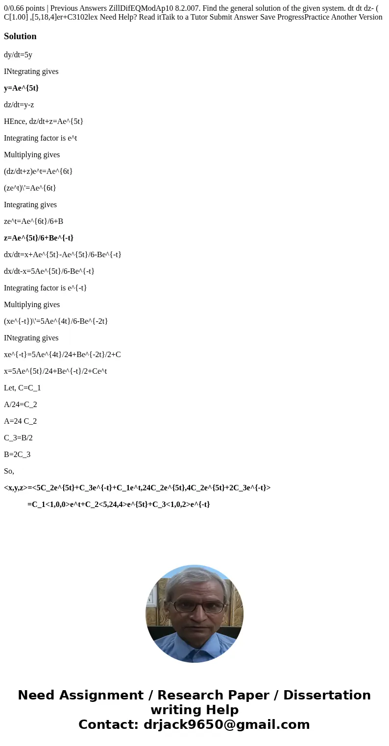  0/0.66 points | Previous Answers ZillDifEQModAp10 8.2.007. Find the general solution of the given system. dt dt dz- ( C[1.00] ,[5,18,4]er+C3102lex Need Help? R