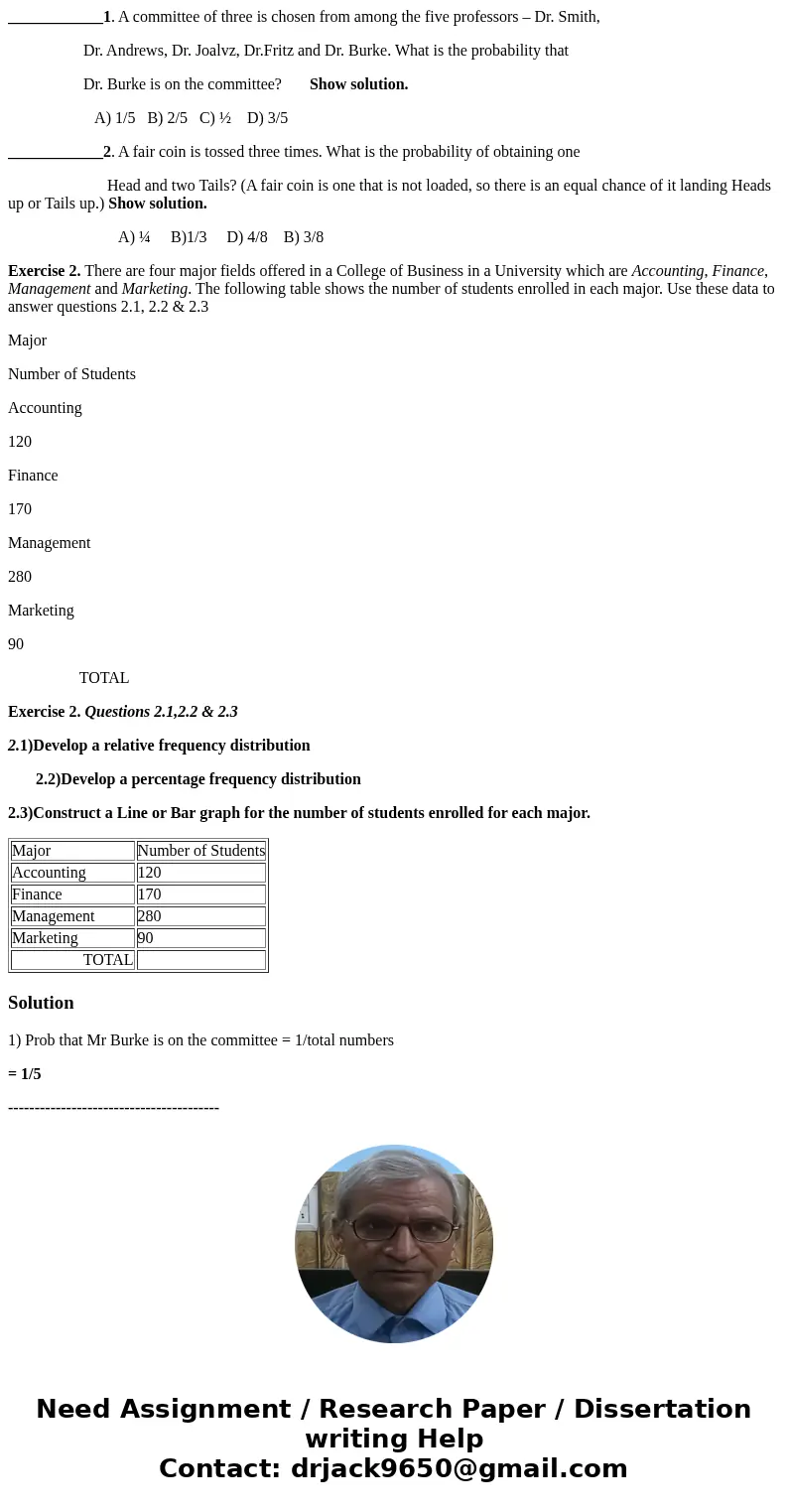 ____________1. A committee of three is chosen from among the five professors – Dr. Smith, Dr. Andrews, Dr. Joalvz, Dr.Fritz and Dr. Burke. What is the probabili