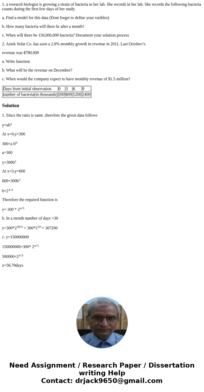 1. a research biologist is growing a strain of bacteria in her lab. She records in her lab. She records the following bacteria counts during the first few days 