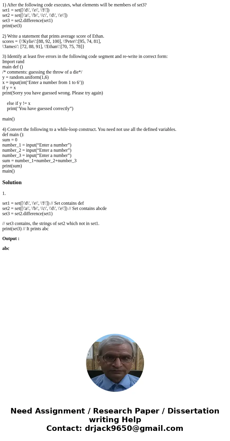1) After the following code executes, what elements will be members of set3? set1 = set([\'d\', \'e\', \'f\']) set2 = set([\'a\', \'b\', \'c\', \'d\', \'e\']) s